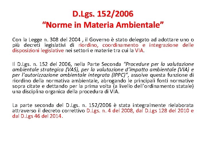 D. Lgs. 152/2006 “Norme in Materia Ambientale” Con la Legge n. 308 del 2004