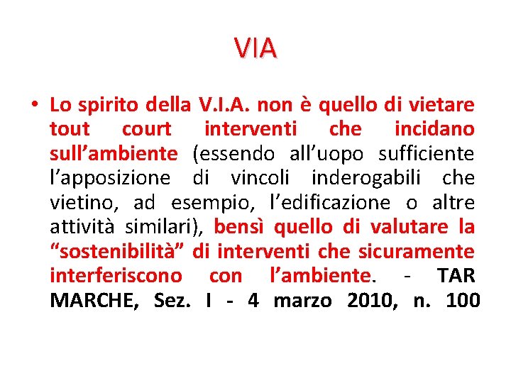 VIA • Lo spirito della V. I. A. non è quello di vietare tout