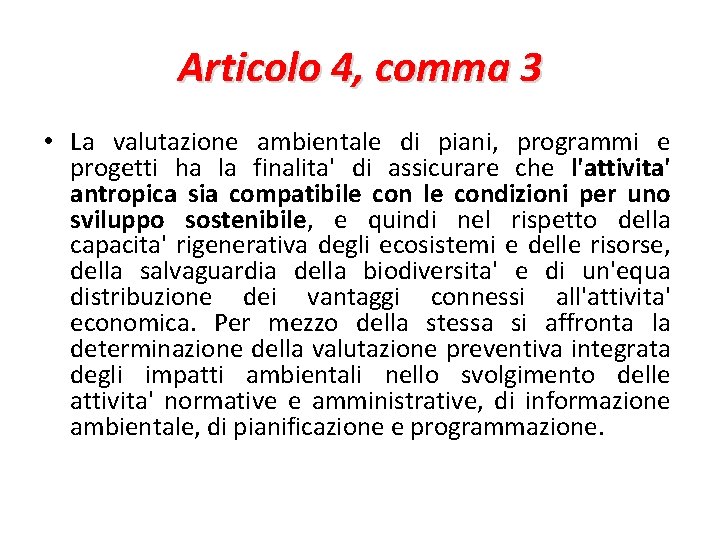 Articolo 4, comma 3 • La valutazione ambientale di piani, programmi e progetti ha