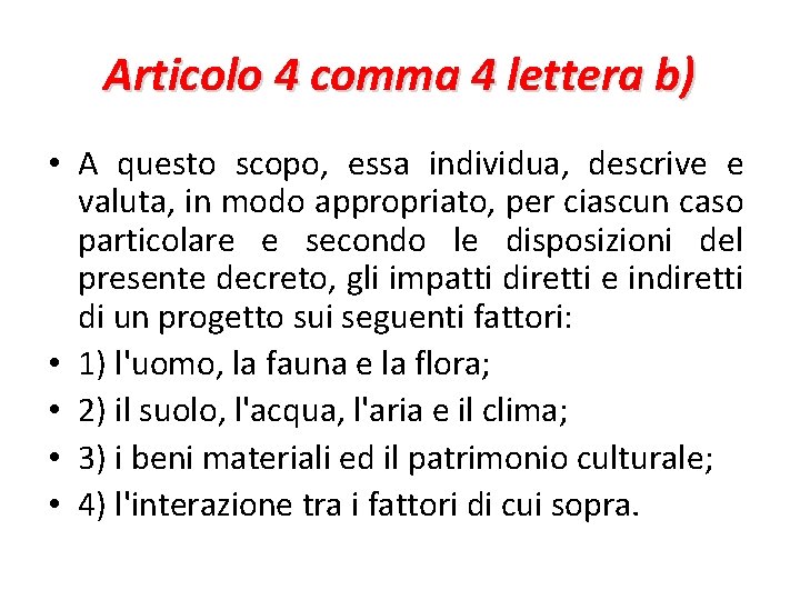 Articolo 4 comma 4 lettera b) • A questo scopo, essa individua, descrive e Articolo 4 comma 4 lettera b) • A questo scopo, essa individua, descrive e