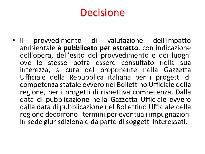 Decisione • Il provvedimento di valutazione dell'impatto ambientale è pubblicato per estratto, con indicazione