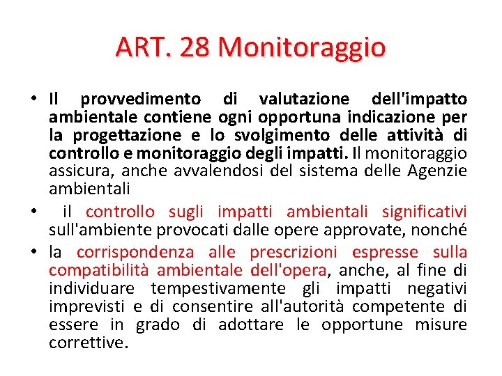 ART. 28 Monitoraggio • Il provvedimento di valutazione dell'impatto ambientale contiene ogni opportuna indicazione