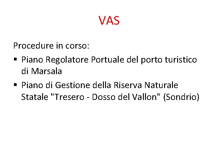 VAS Procedure in corso: § Piano Regolatore Portuale del porto turistico di Marsala § VAS Procedure in corso: § Piano Regolatore Portuale del porto turistico di Marsala §