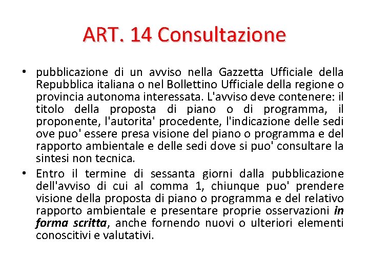 ART. 14 Consultazione • pubblicazione di un avviso nella Gazzetta Ufficiale della Repubblica italiana