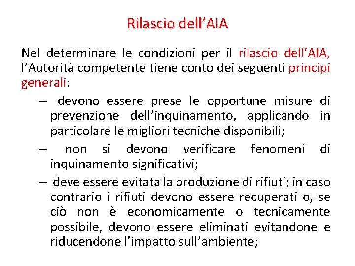 Rilascio dell’AIA Nel determinare le condizioni per il rilascio dell’AIA, l’Autorità competente tiene conto