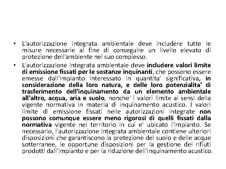  • L'autorizzazione integrata ambientale deve includere tutte le misure necessarie al fine di