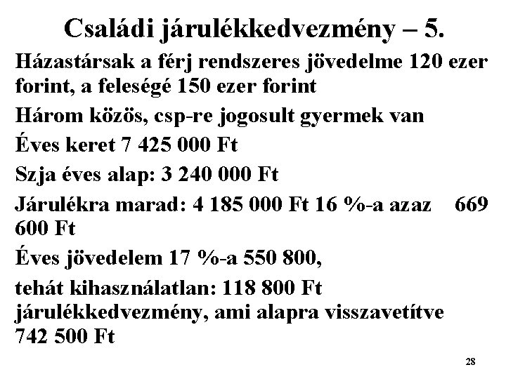 Családi járulékkedvezmény – 5. Házastársak a férj rendszeres jövedelme 120 ezer forint, a feleségé