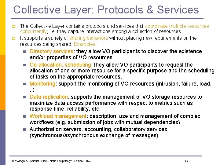Collective Layer: Protocols & Services p p The Collective Layer contains protocols and services