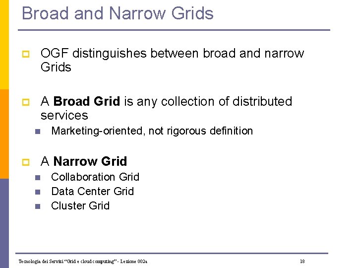 Broad and Narrow Grids p OGF distinguishes between broad and narrow Grids p A