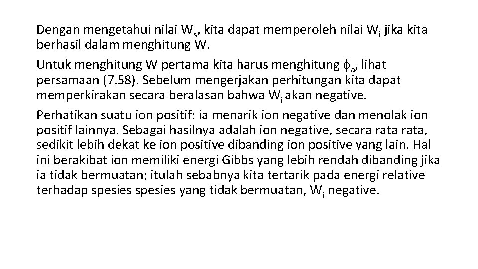 Dengan mengetahui nilai Ws, kita dapat memperoleh nilai Wi jika kita berhasil dalam menghitung