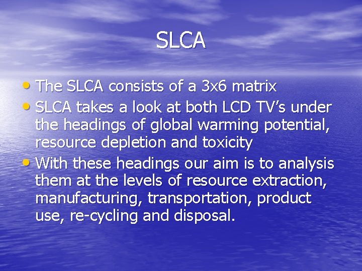 SLCA • The SLCA consists of a 3 x 6 matrix • SLCA takes