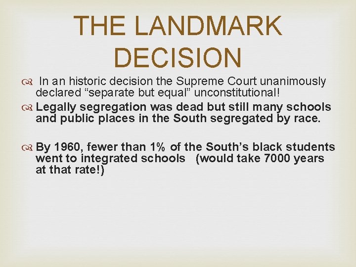 THE LANDMARK DECISION In an historic decision the Supreme Court unanimously declared “separate but