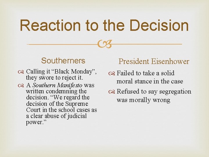 Reaction to the Decision Southerners Calling it “Black Monday”, they swore to reject it.