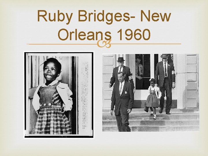 Ruby Bridges- New Orleans 1960 