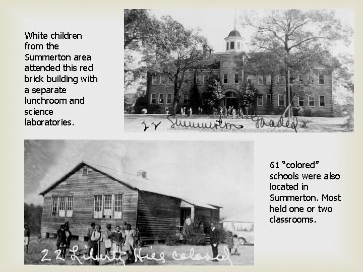 White children from the Summerton area attended this red brick building with a separate