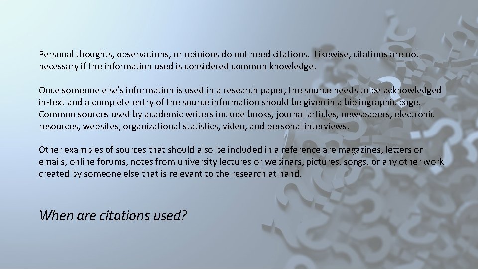 Personal thoughts, observations, or opinions do not need citations. Likewise, citations are not necessary
