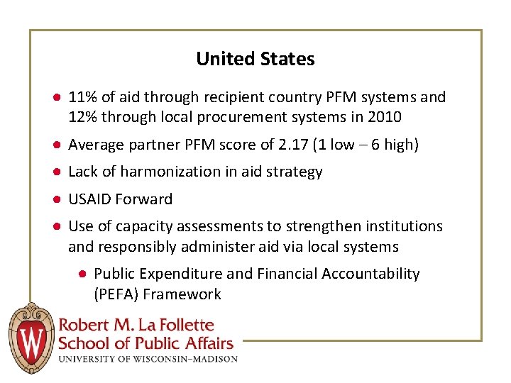 United States ● 11% of aid through recipient country PFM systems and 12% through
