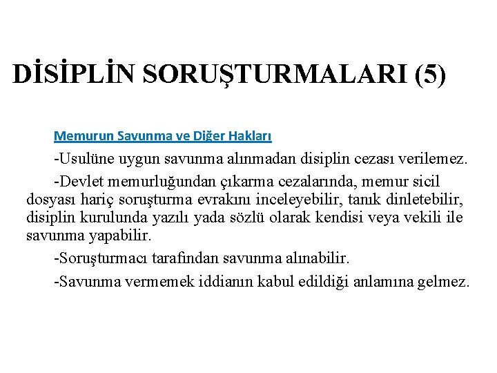 DİSİPLİN SORUŞTURMALARI (5) Memurun Savunma ve Diğer Hakları -Usulüne uygun savunma alınmadan disiplin cezası