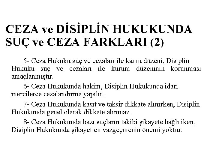 CEZA ve DİSİPLİN HUKUKUNDA SUÇ ve CEZA FARKLARI (2) 5 - Ceza Hukuku suç