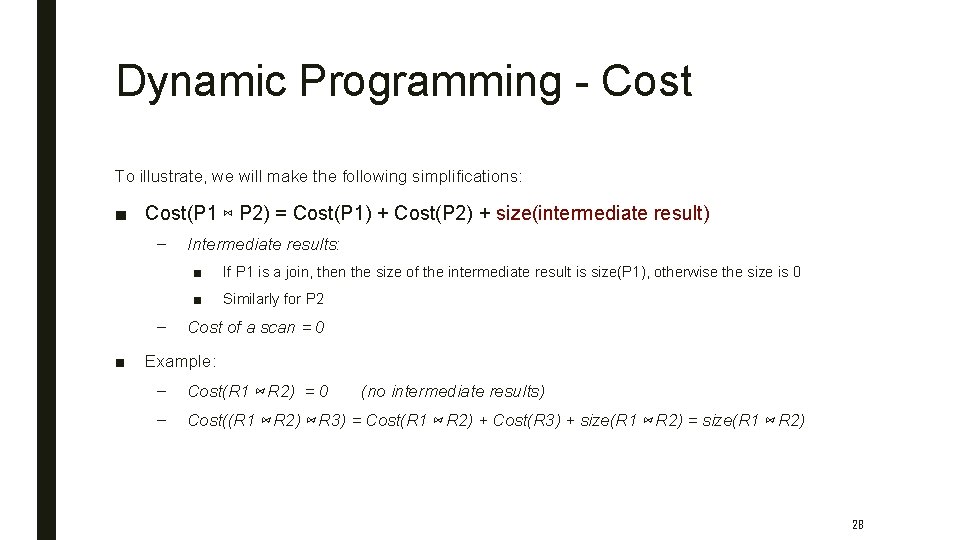 Dynamic Programming - Cost To illustrate, we will make the following simplifications: ■ Cost(P
