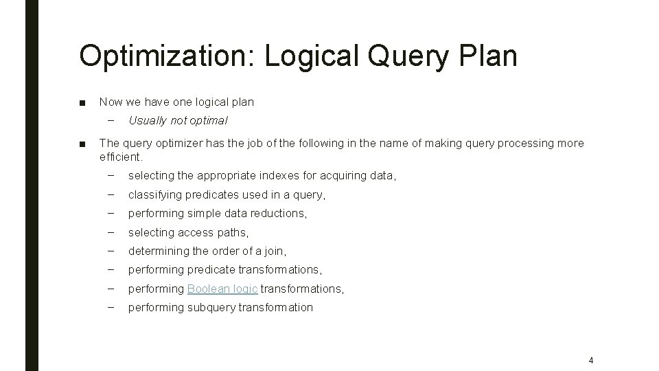 Optimization: Logical Query Plan ■ Now we have one logical plan – ■ Usually