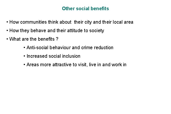 Other social benefits • How communities think about their city and their local area