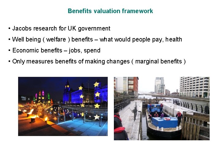 Benefits valuation framework • Jacobs research for UK government • Well being ( welfare