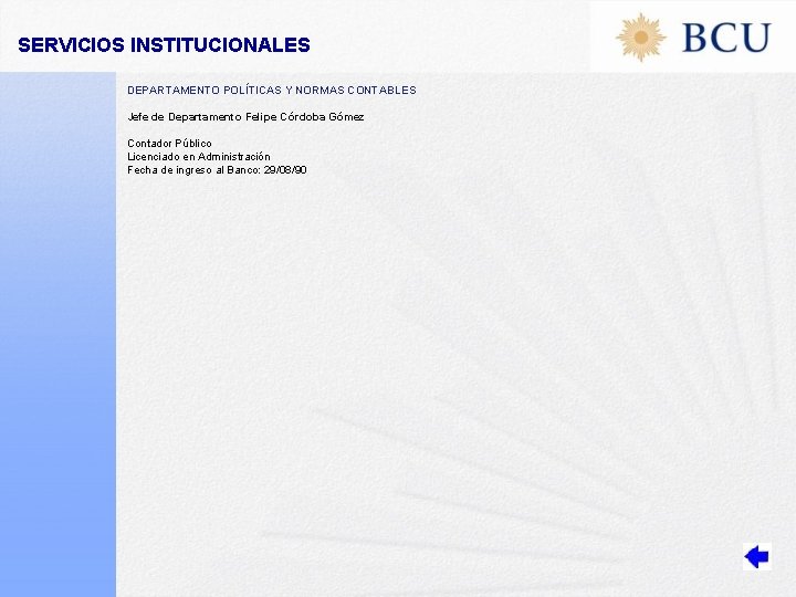 SERVICIOS INSTITUCIONALES DEPARTAMENTO POLÍTICAS Y NORMAS CONTABLES Jefe de Departamento Felipe Córdoba Gómez Contador