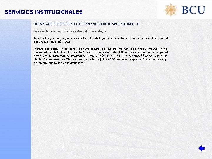 SERVICIOS INSTITUCIONALES DEPARTAMENTO DESARROLLO E IMPLANTACION DE APLICACIONES - TI Jefe de Departamento Dolores