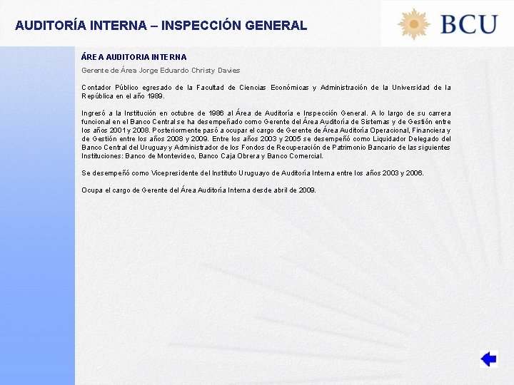 AUDITORÍA INTERNA – INSPECCIÓN GENERAL ÁREA AUDITORIA INTERNA Gerente de Área Jorge Eduardo Christy