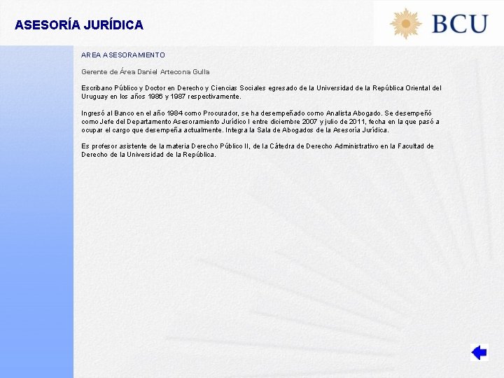 ASESORÍA JURÍDICA AREA ASESORAMIENTO Gerente de Área Daniel Artecona Gulla Escribano Público y Doctor