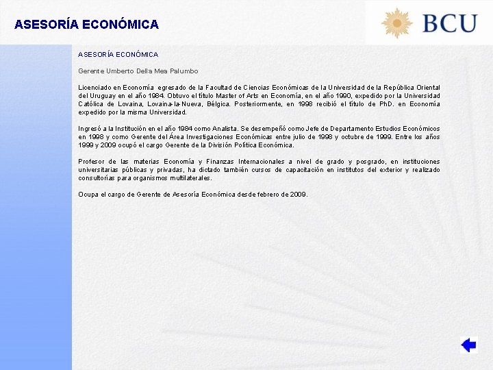 ASESORÍA ECONÓMICA Gerente Umberto Della Mea Palumbo Licenciado en Economía egresado de la Facultad