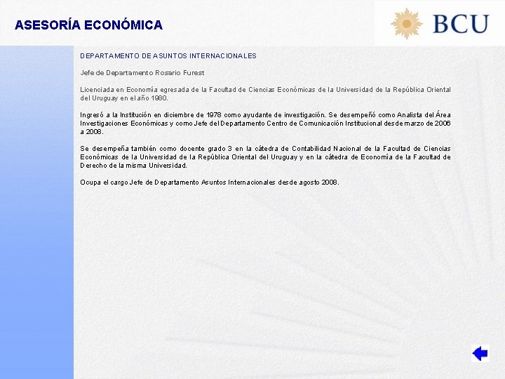 ASESORÍA ECONÓMICA DEPARTAMENTO DE ASUNTOS INTERNACIONALES Jefe de Departamento Rosario Furest Licenciada en Economía