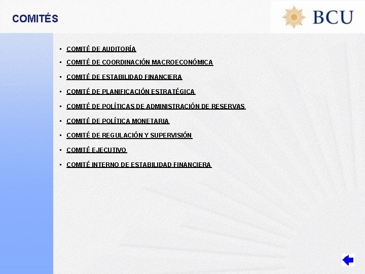 COMITÉS • COMITÉ DE AUDITORÍA • COMITÉ DE COORDINACIÓN MACROECONÓMICA • COMITÉ DE ESTABILIDAD