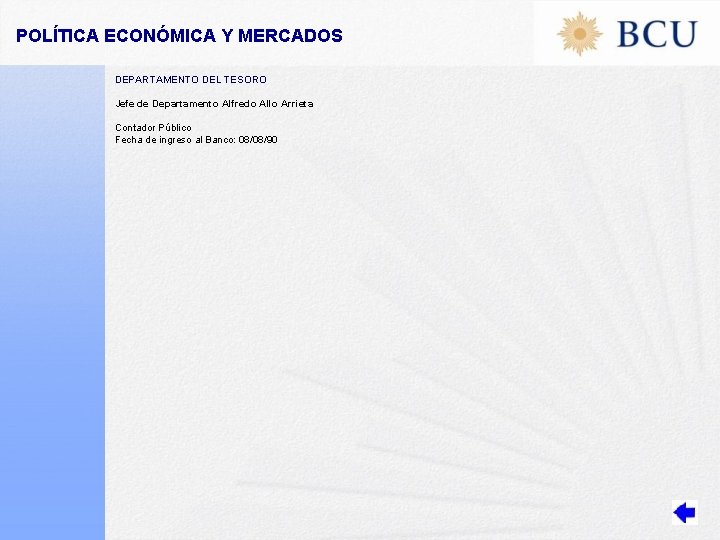 POLÍTICA ECONÓMICA Y MERCADOS DEPARTAMENTO DEL TESORO Jefe de Departamento Alfredo Allo Arrieta Contador