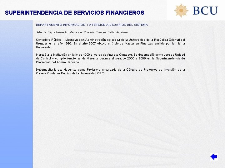 SUPERINTENDENCIA DE SERVICIOS FINANCIEROS DEPARTAMENTO INFORMACIÓN Y ATENCIÓN A USUARIOS DEL SISTEMA Jefe de