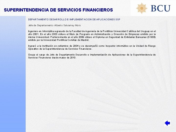 SUPERINTENDENCIA DE SERVICIOS FINANCIEROS DEPARTAMENTO DESARROLLO E IMPLEMENTACION DE APLICACIONES SSF Jefe de Departamento