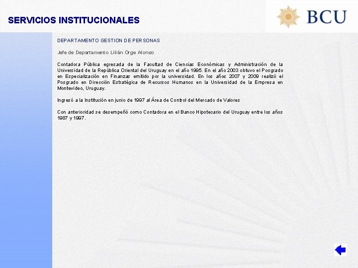 SERVICIOS INSTITUCIONALES DEPARTAMENTO GESTION DE PERSONAS Jefe de Departamento Lilián Orge Alonso Contadora Pública