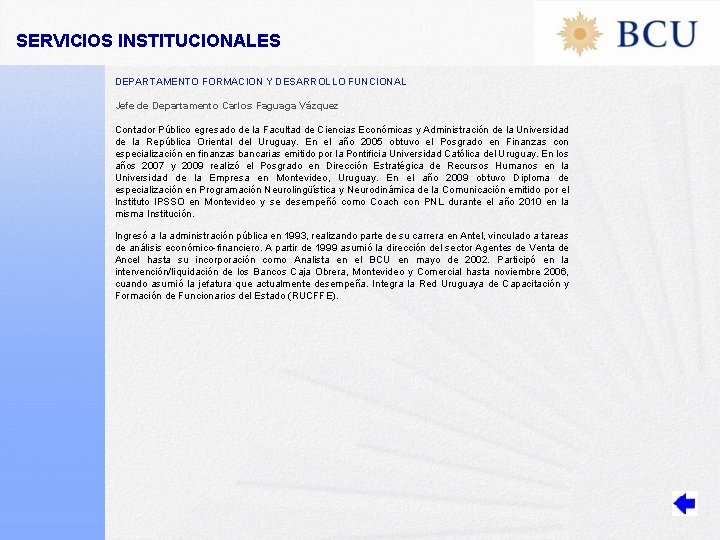 SERVICIOS INSTITUCIONALES DEPARTAMENTO FORMACION Y DESARROLLO FUNCIONAL Jefe de Departamento Carlos Faguaga Vázquez Contador