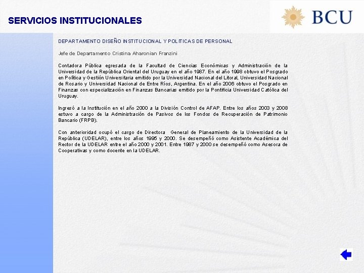 SERVICIOS INSTITUCIONALES DEPARTAMENTO DISEÑO INSTITUCIONAL Y POLITICAS DE PERSONAL Jefe de Departamento Cristina Aharonian