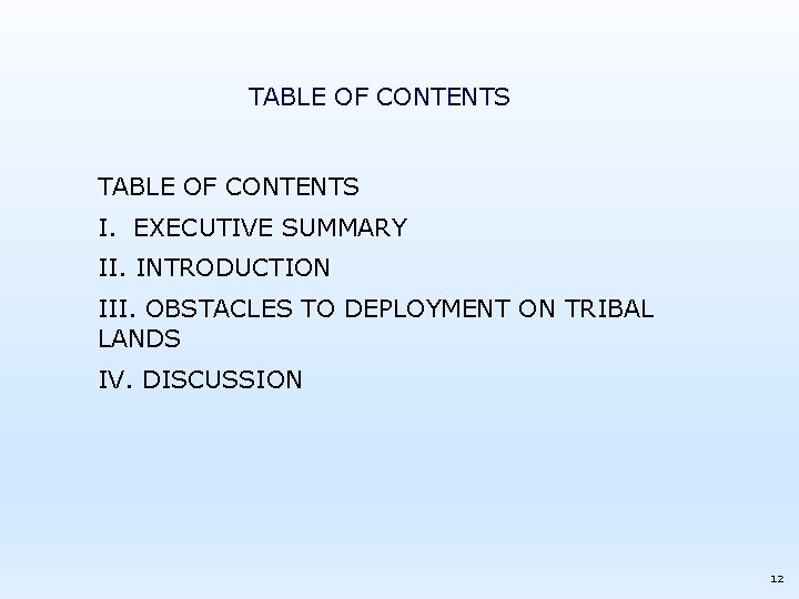 TABLE OF CONTENTS I. EXECUTIVE SUMMARY II. INTRODUCTION III. OBSTACLES TO DEPLOYMENT ON TRIBAL