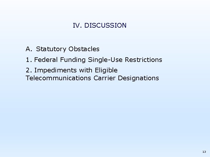 IV. DISCUSSION A. Statutory Obstacles 1. Federal Funding Single-Use Restrictions 2. Impediments with Eligible