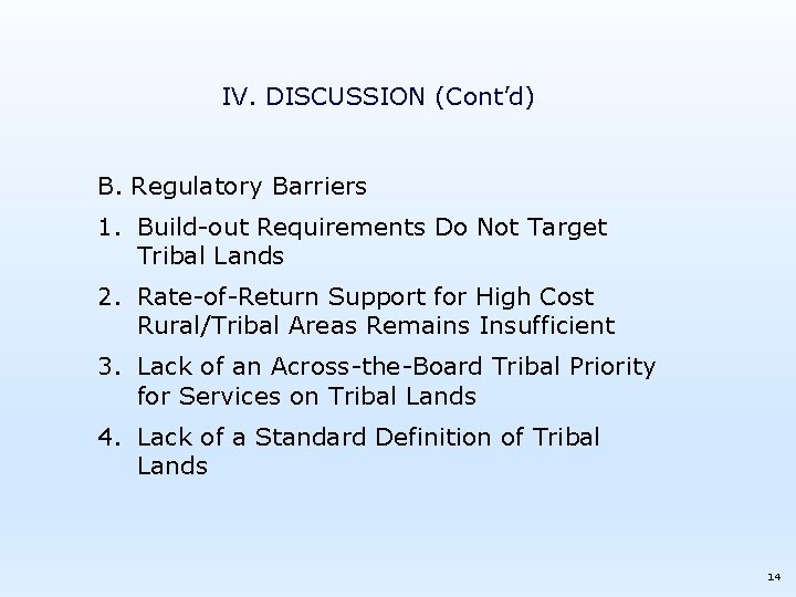 IV. DISCUSSION (Cont’d) B. Regulatory Barriers 1. Build-out Requirements Do Not Target Tribal Lands