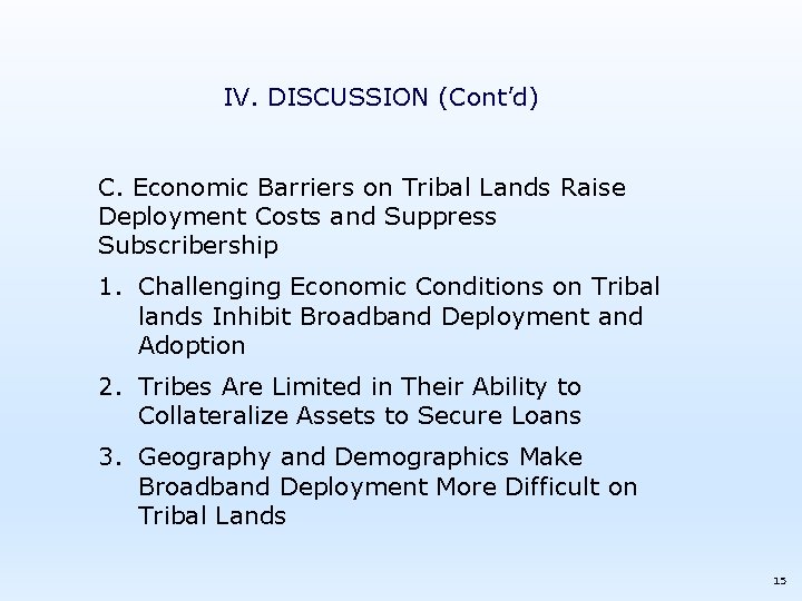 IV. DISCUSSION (Cont’d) C. Economic Barriers on Tribal Lands Raise Deployment Costs and Suppress