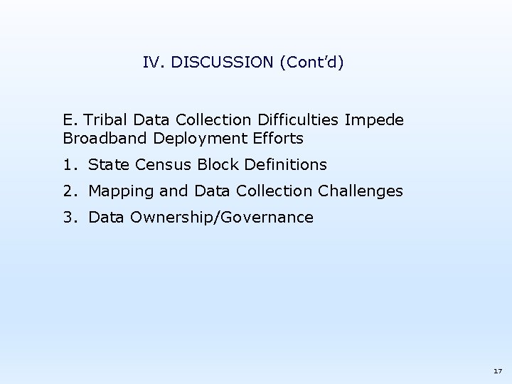 IV. DISCUSSION (Cont’d) E. Tribal Data Collection Difficulties Impede Broadband Deployment Efforts 1. State