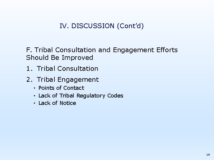 IV. DISCUSSION (Cont’d) F. Tribal Consultation and Engagement Efforts Should Be Improved 1. Tribal