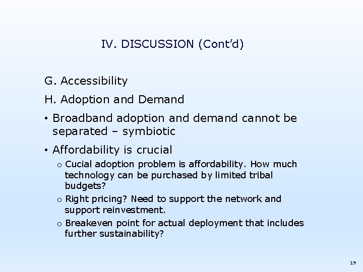 IV. DISCUSSION (Cont’d) G. Accessibility H. Adoption and Demand • Broadband adoption and demand