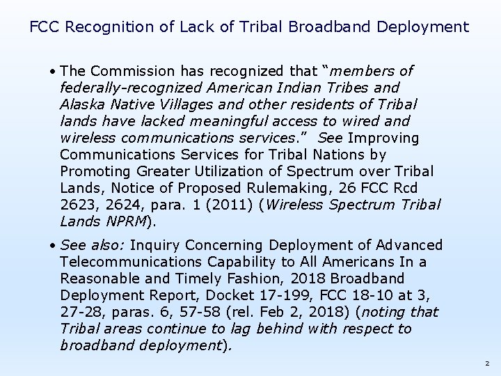FCC Recognition of Lack of Tribal Broadband Deployment • The Commission has recognized that