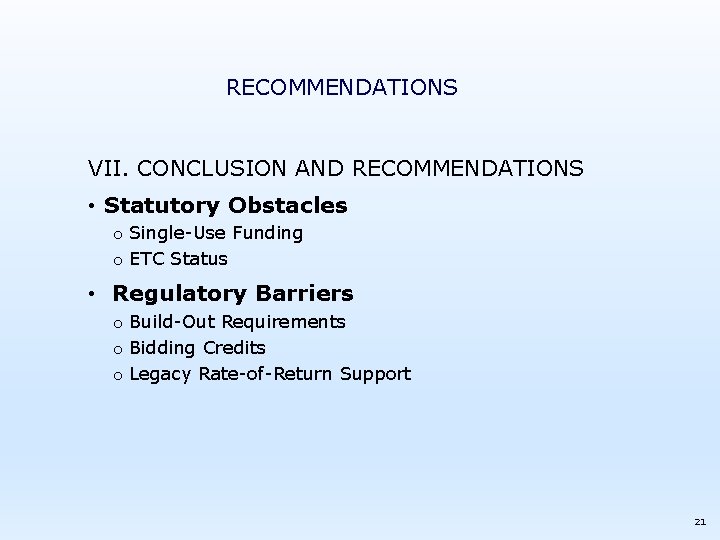 RECOMMENDATIONS VII. CONCLUSION AND RECOMMENDATIONS • Statutory Obstacles o Single-Use Funding o ETC Status