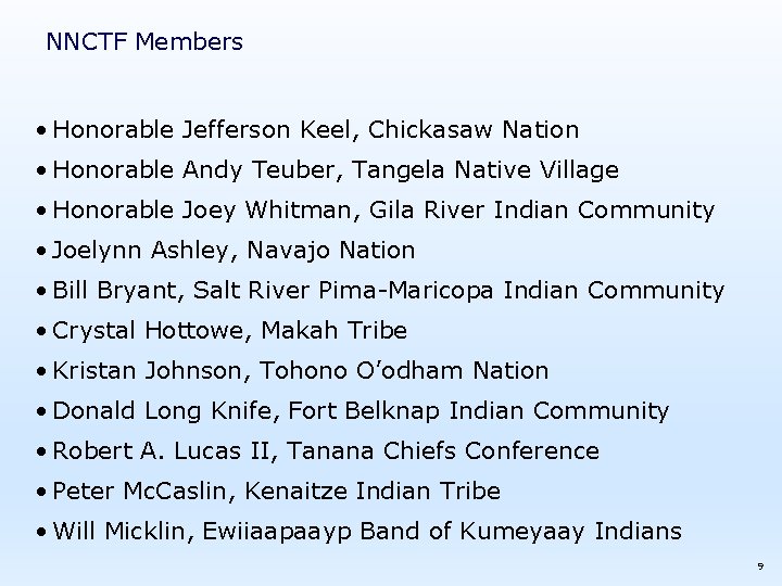 NNCTF Members • Honorable Jefferson Keel, Chickasaw Nation • Honorable Andy Teuber, Tangela Native